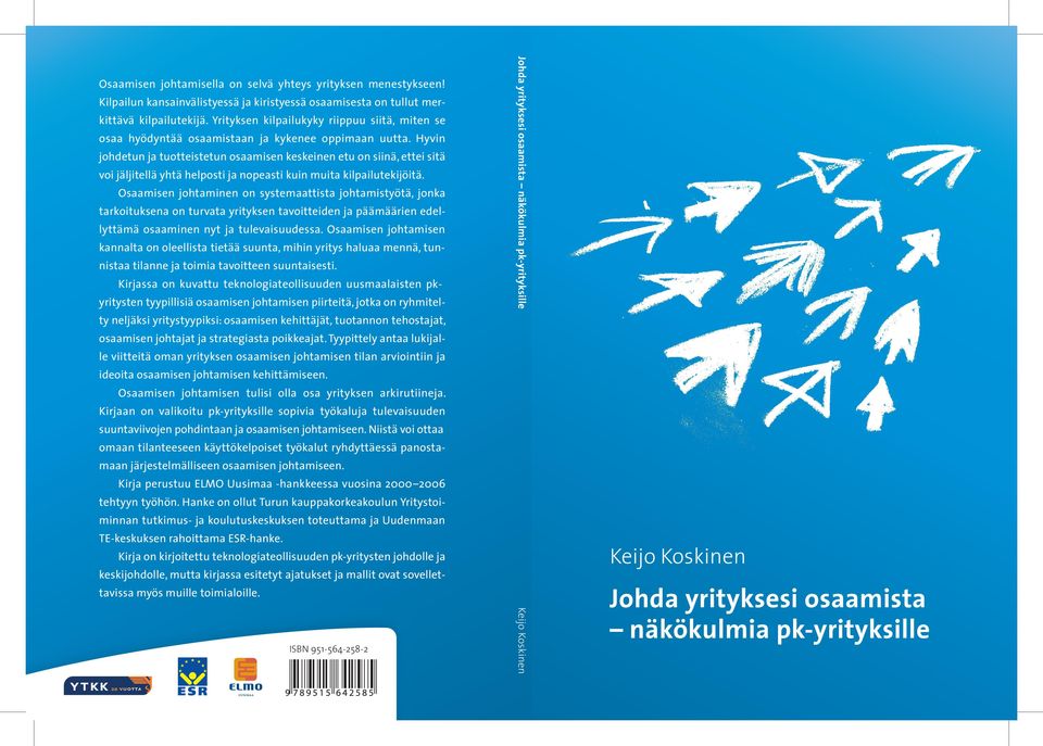 Hyvin johdetun ja tuotteistetun osaamisen keskeinen etu on siinä, ettei sitä voi jäljitellä yhtä helposti ja nopeasti kuin muita kilpailutekijöitä.