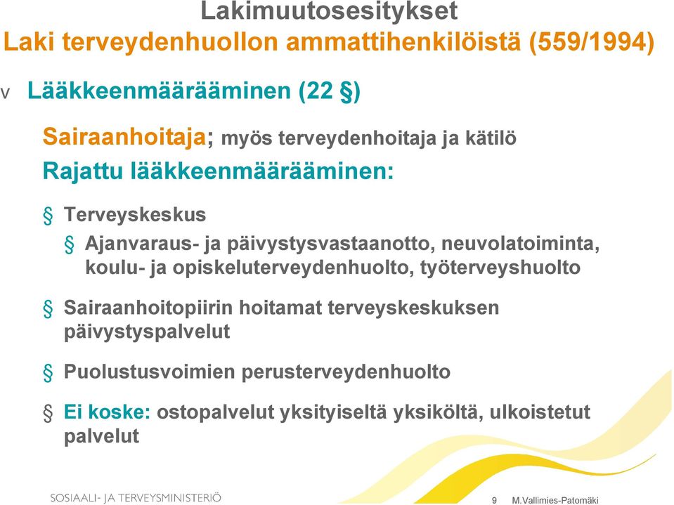 neuvolatoiminta, koulu ja opiskeluterveydenhuolto, työterveyshuolto Sairaanhoitopiirin hoitamat terveyskeskuksen
