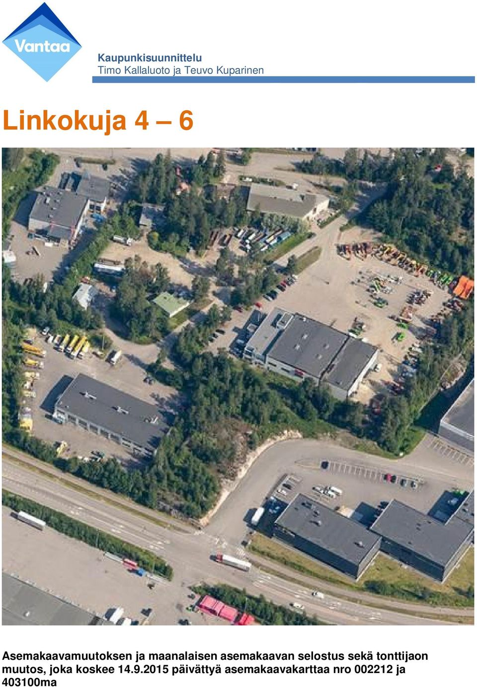 asemakaavan selostus sekä tonttijaon muutos, joka