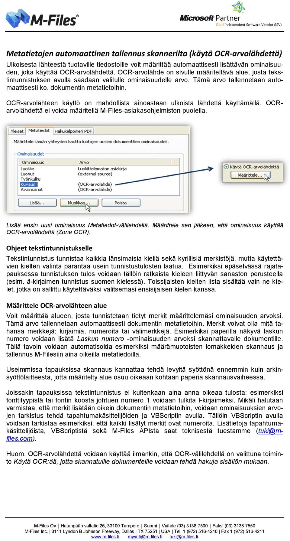 dokumentin metatietoihin. OCR-arvolähteen käyttö on mahdollista ainoastaan ulkoista lähdettä käyttämällä. OCRarvolähdettä ei voida määritellä M-Files-asiakasohjelmiston puolella.