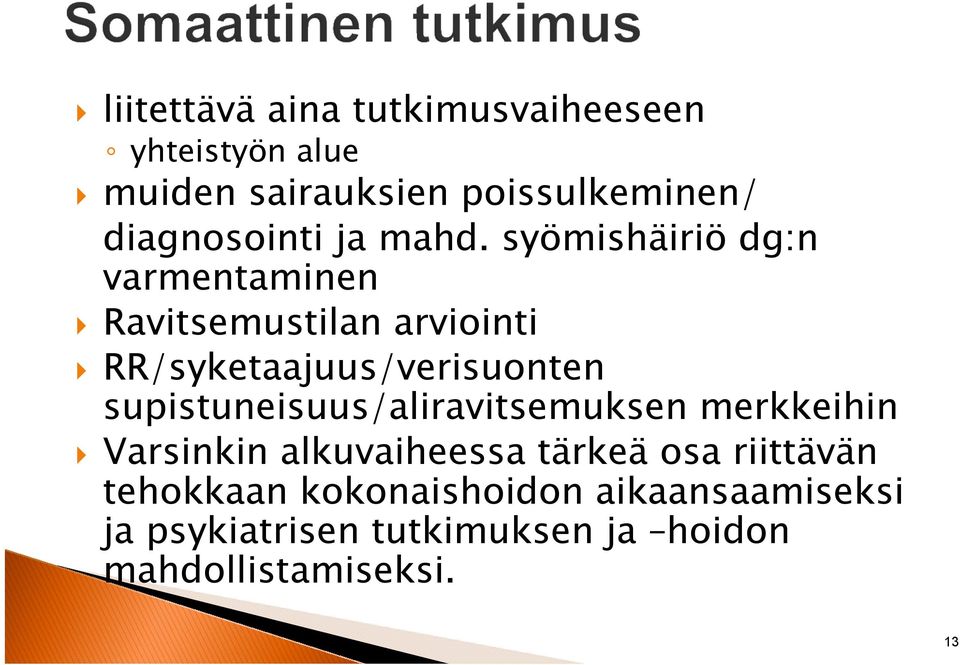 syömishäiriö dg:n varmentaminen Ravitsemustilan arviointi RR/syketaajuus/verisuonten