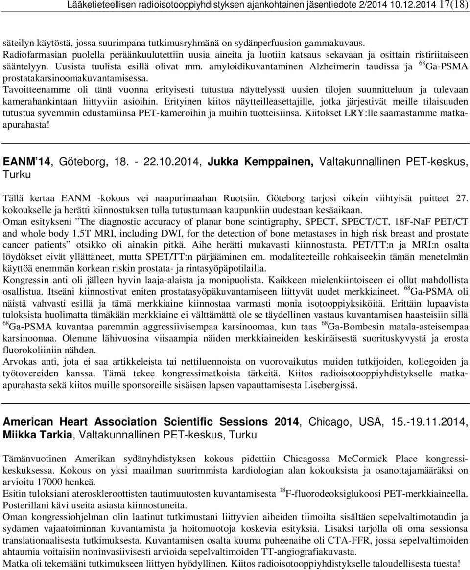 amyloidikuvantaminen Alzheimerin taudissa ja 68 Ga-PSMA prostatakarsinoomakuvantamisessa.