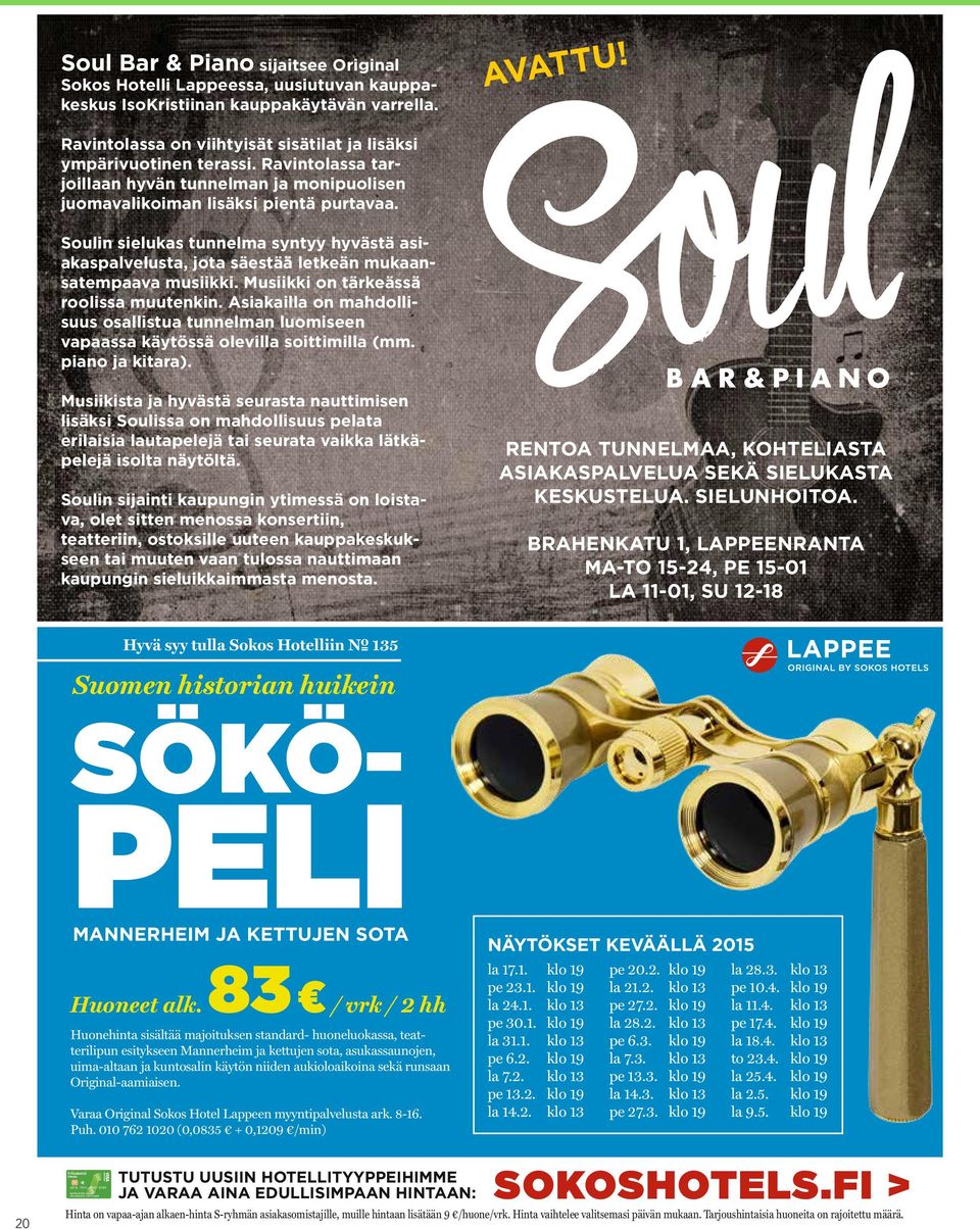 Soulin sielukas tunnelma syntyy hyvästä asiakaspalvelusta, jota säestää letkeän mukaansatempaava musiikki. Musiikki on tärkeässä roolissa muutenkin.