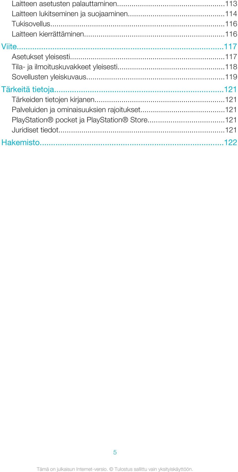 ..118 Sovellusten yleiskuvaus...119 Tärkeitä tietoja...121 Tärkeiden tietojen kirjanen.