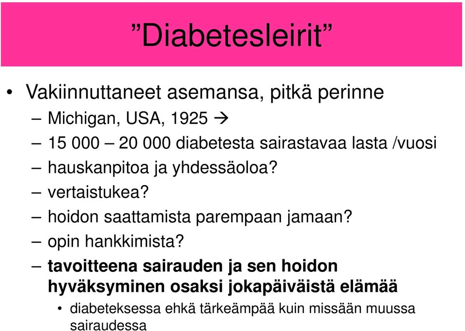 hoidon saattamista parempaan jamaan? opin hankkimista?