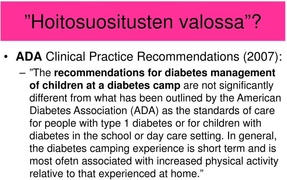 significantly different from what has been outlined by the American Diabetes Association (ADA) as the standards of care for people