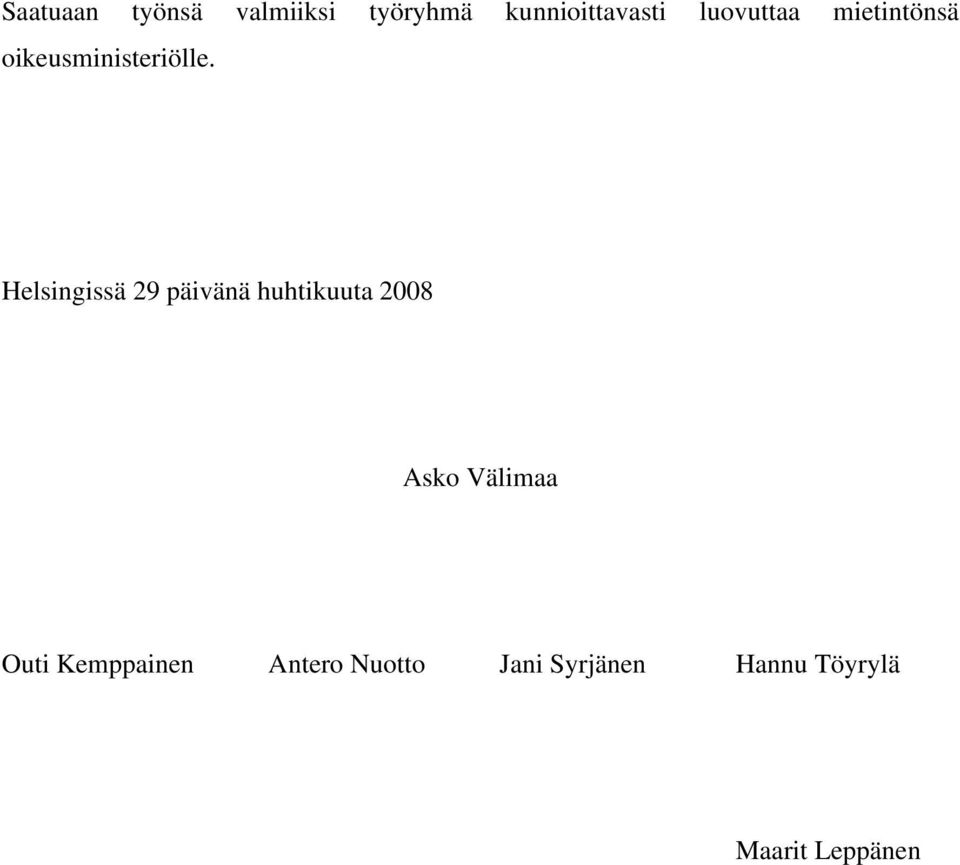 Helsingissä 29 päivänä huhtikuuta 2008 Asko Välimaa