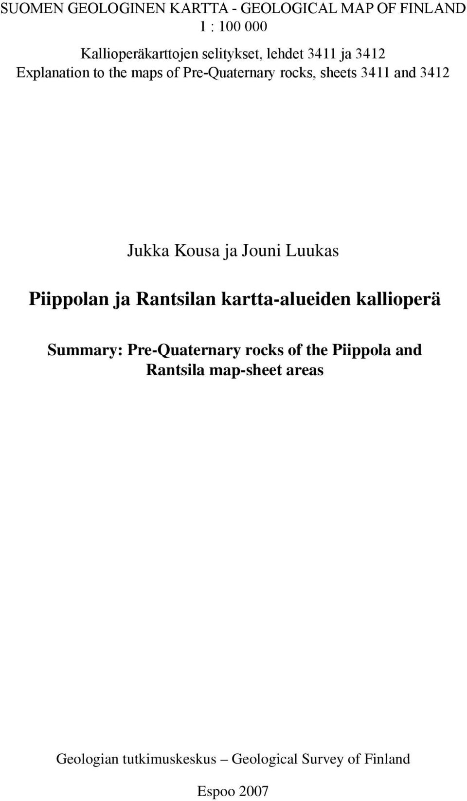 Kousa ja Jouni Luukas Piippolan ja Rantsilan kartta-alueiden kallioperä Summary: Pre-Quaternary