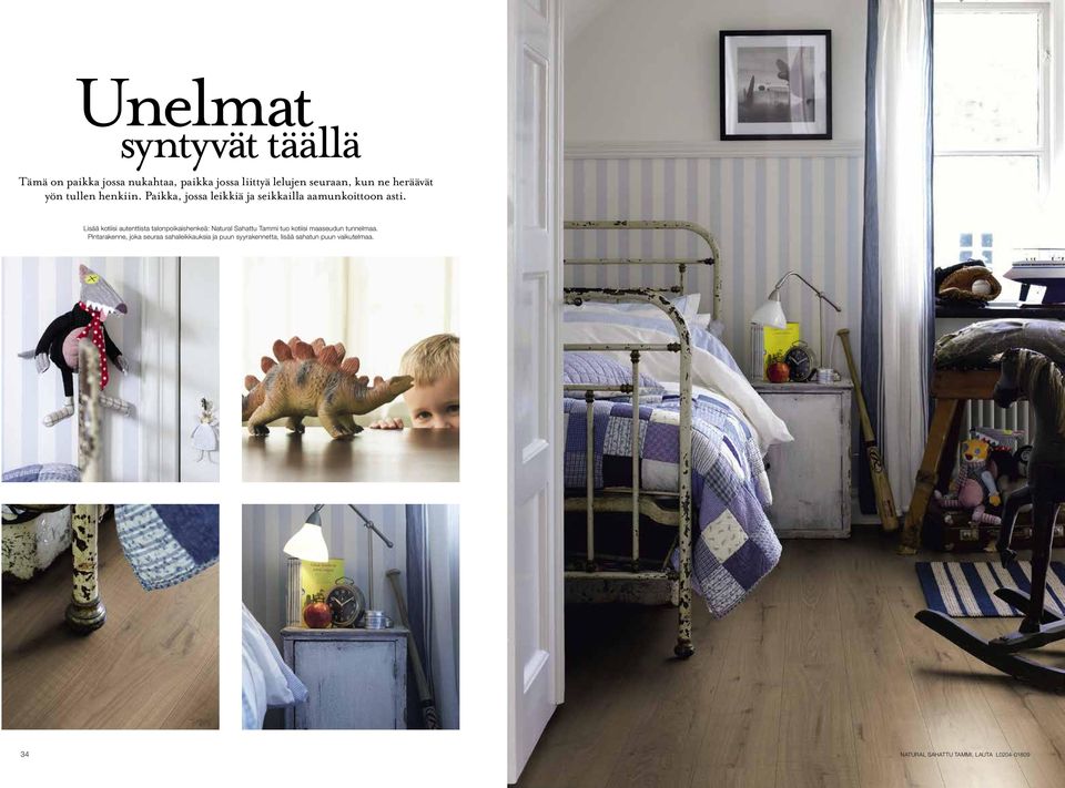 Lisää kotiisi autenttista talonpoikaishenkeä: Natural Sahattu Tammi tuo kotiisi maaseudun tunnelmaa.