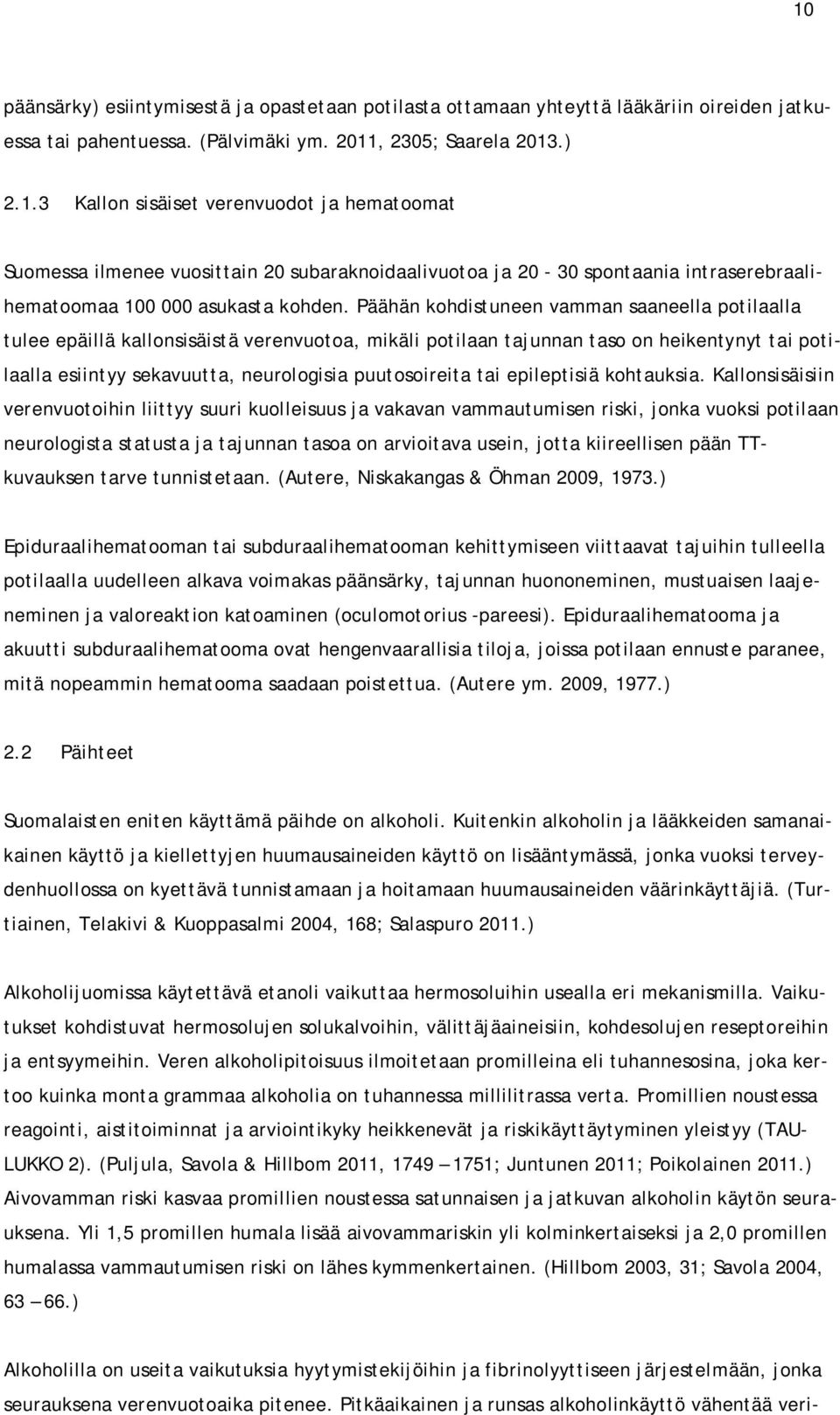 tai epileptisiä kohtauksia.