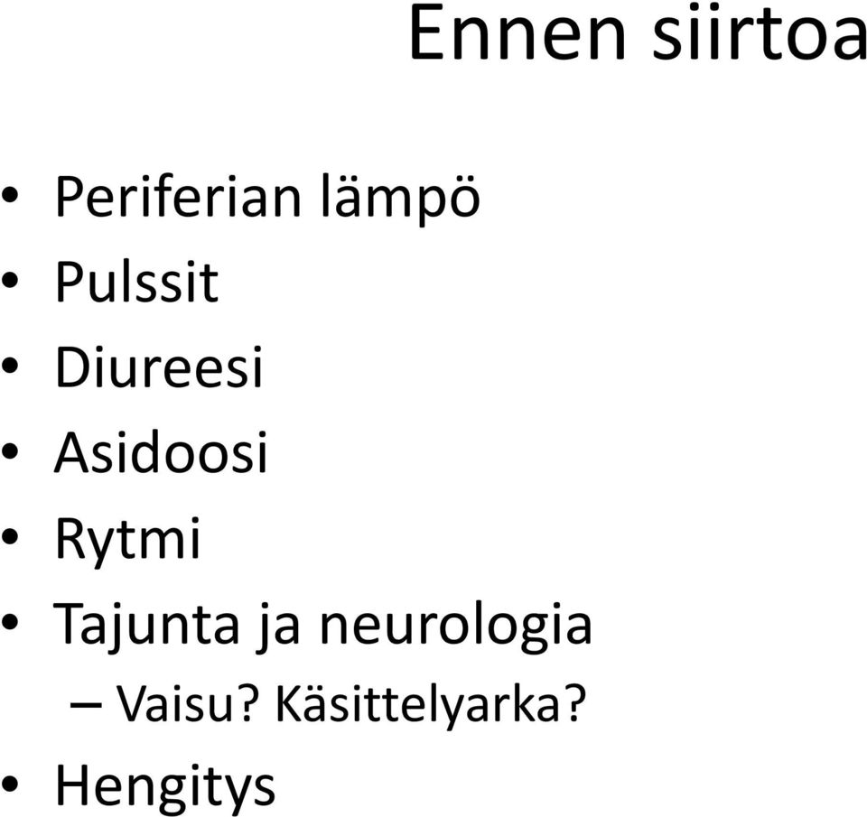 Tajunta ja neurologia Vaisu?