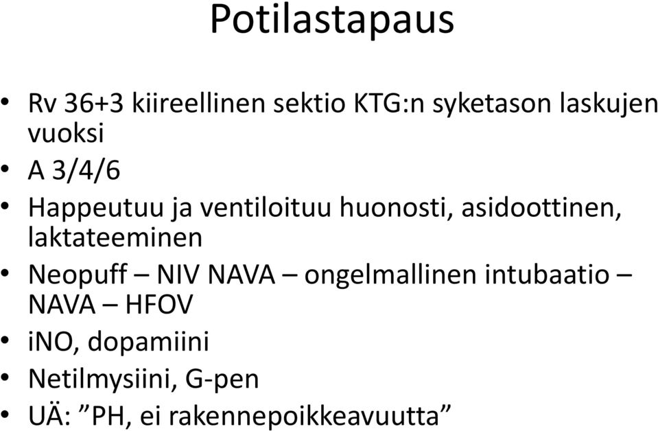 asidoottinen, laktateeminen Neopuff NIV NAVA ongelmallinen