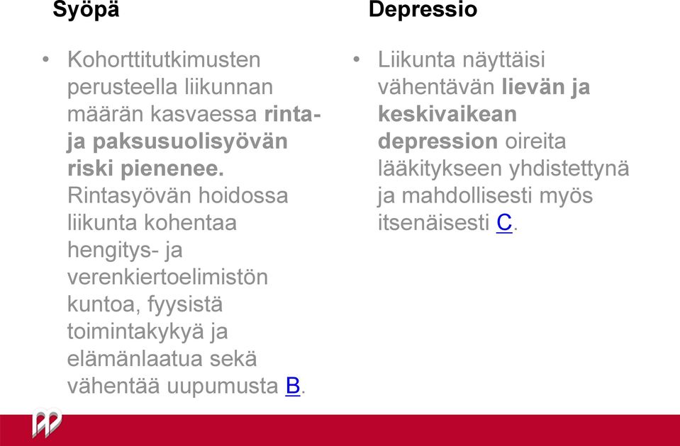 Rintasyövän hoidossa liikunta kohentaa hengitys- ja verenkiertoelimistön kuntoa, fyysistä