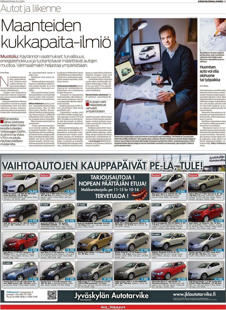 Autojen värit heijastelevat kuitenkin vahvasti ympäristöään, sanoo automuotoilija Miika Heikkinen.