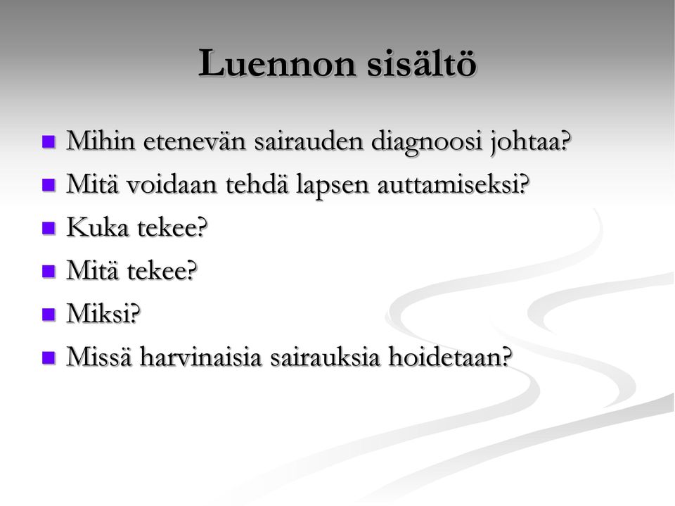 Mitä voidaan tehdä lapsen auttamiseksi?