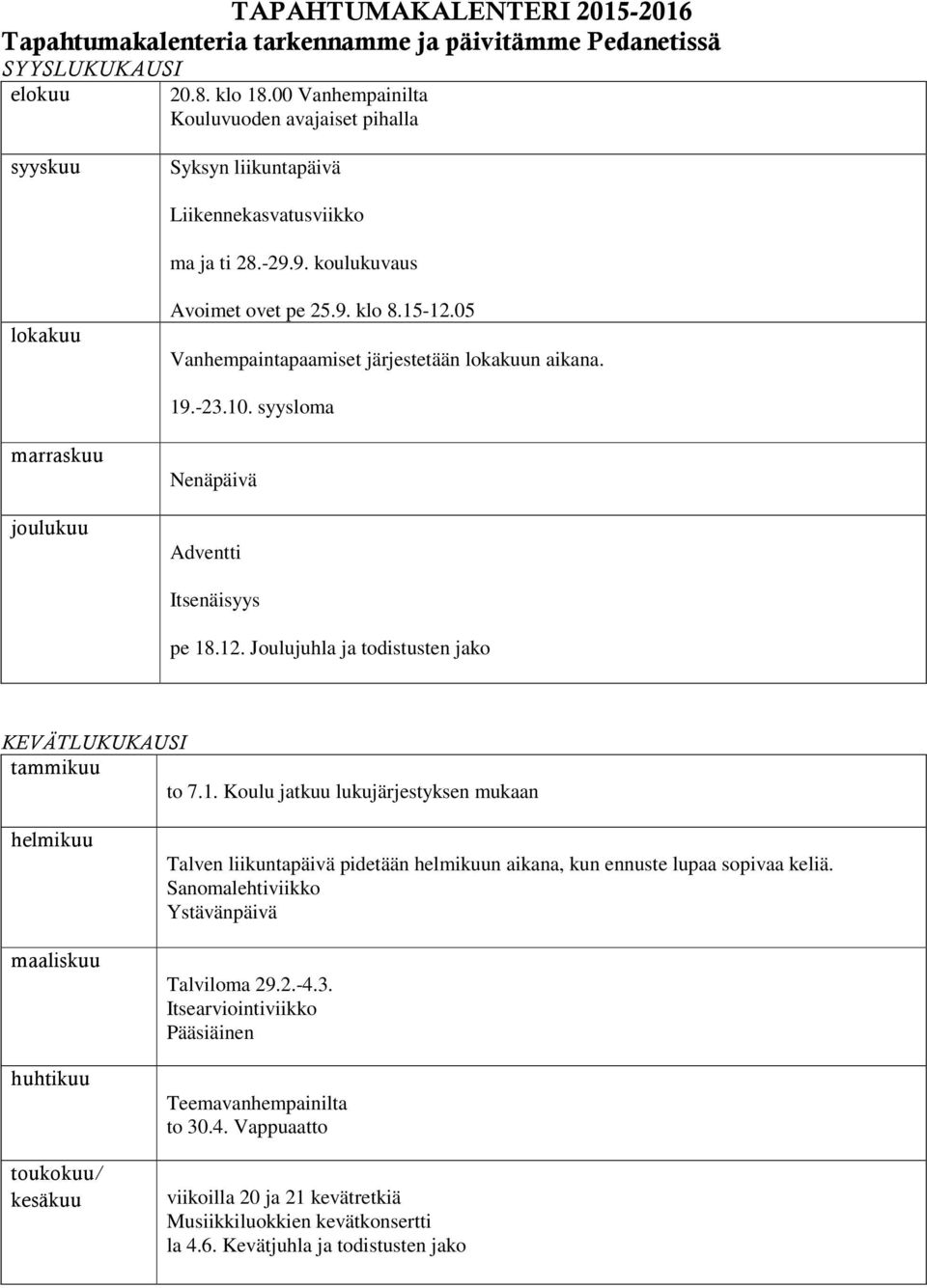 05 Vanhempaintapaamiset järjestetään lokakuun aikana. 19