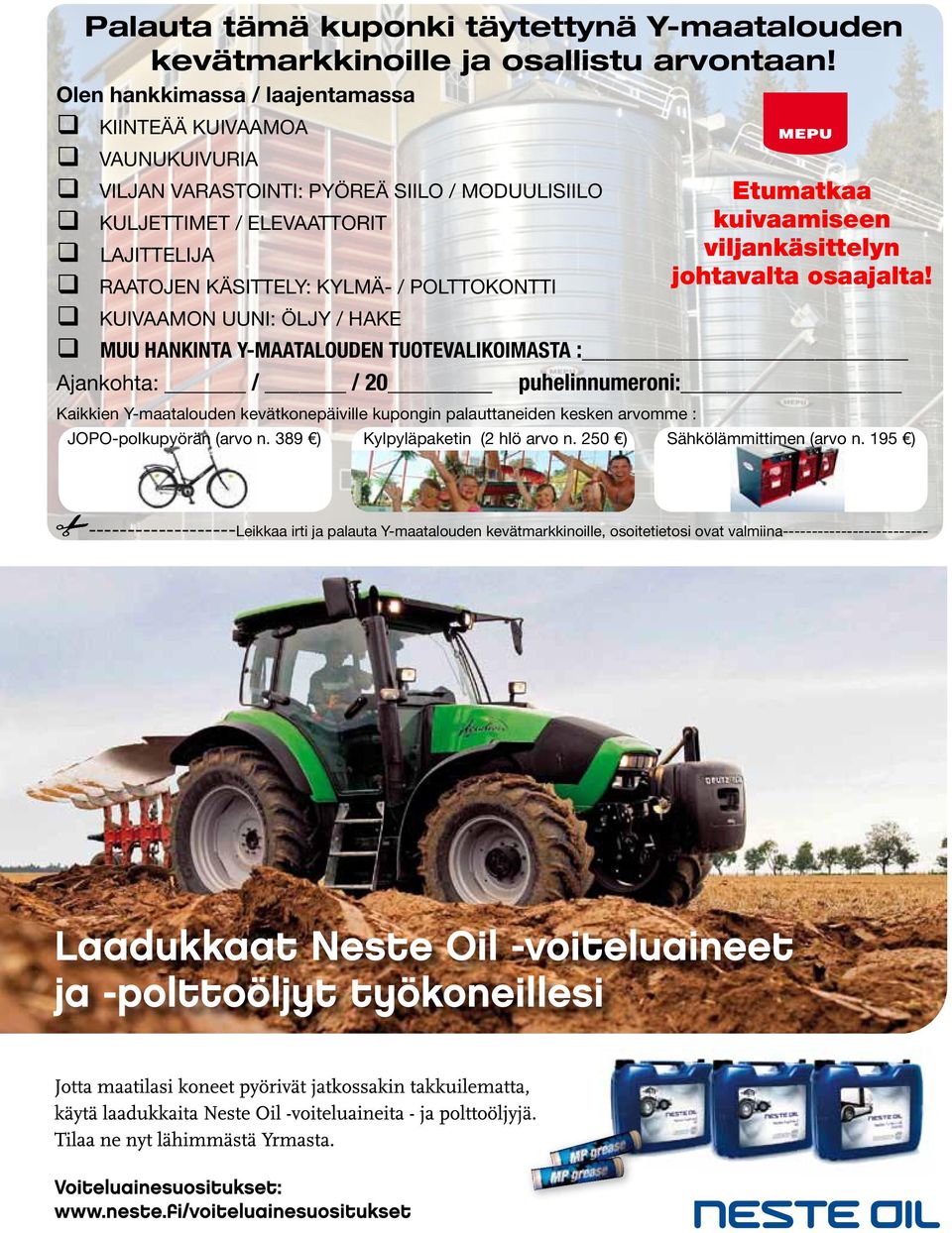 viljankäsittelyn q RAATOJEN KÄSITTELY: KYLMÄ- / POLTTOKONTTI johtavalta osaajalta!