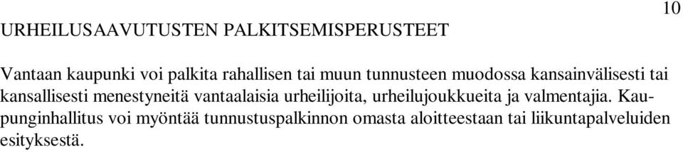 menestyneitä vantaalaisia urheilijoita, urheilujoukkueita ja valmentajia.