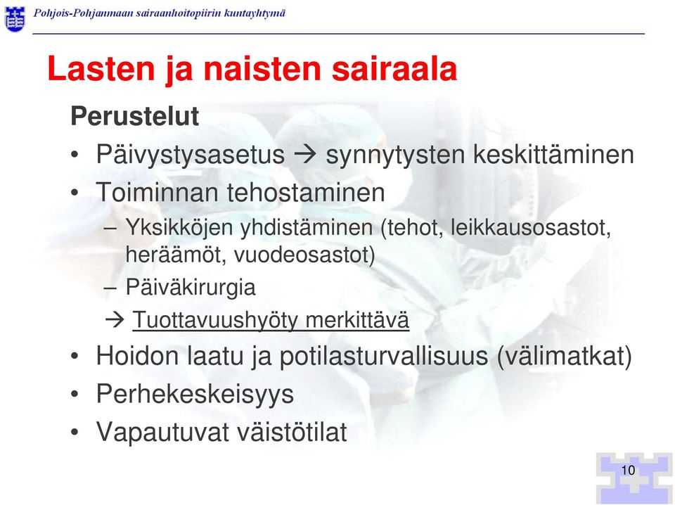 leikkausosastot, heräämöt, vuodeosastot) Päiväkirurgia Tuottavuushyöty