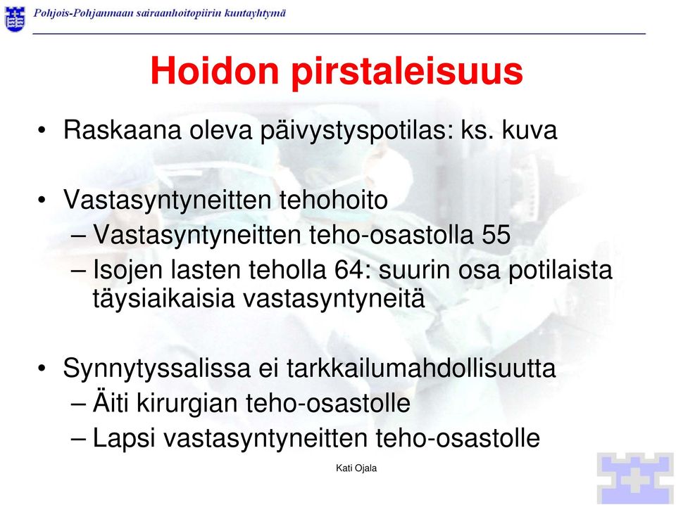 lasten teholla 64: suurin osa potilaista täysiaikaisia vastasyntyneitä