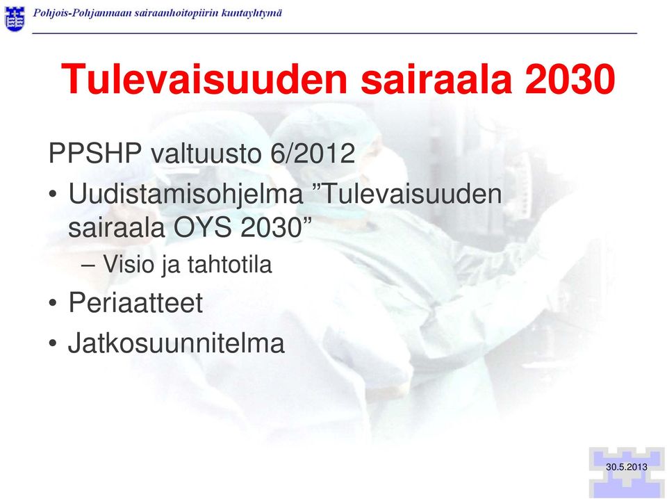 Tulevaisuuden sairaala OYS 2030 Visio