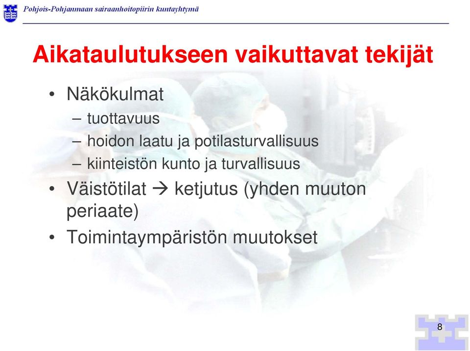 kiinteistön kunto ja turvallisuus Väistötilat