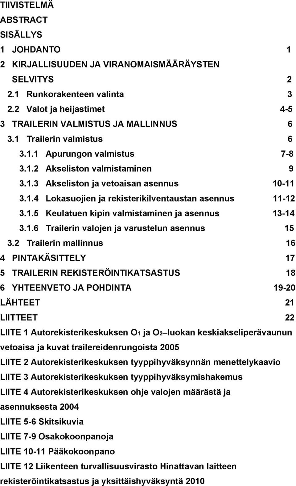 1.6 Trailerin valojen ja varustelun asennus 15 3.