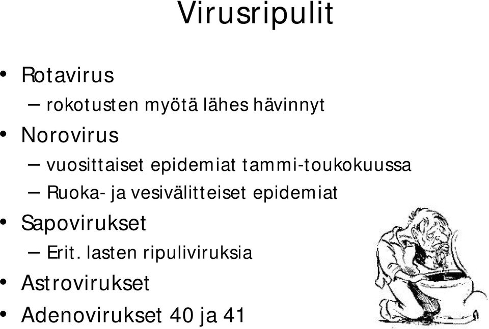 Ruoka- ja vesivälitteiset epidemiat Sapovirukset Erit.