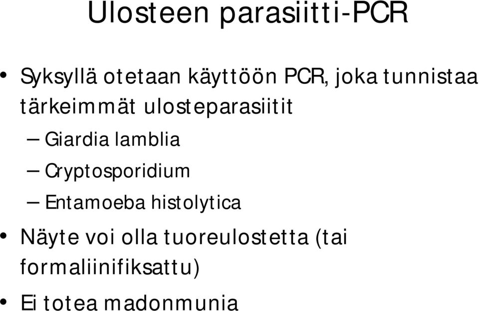 lamblia Cryptosporidium Entamoeba histolytica Näyte voi