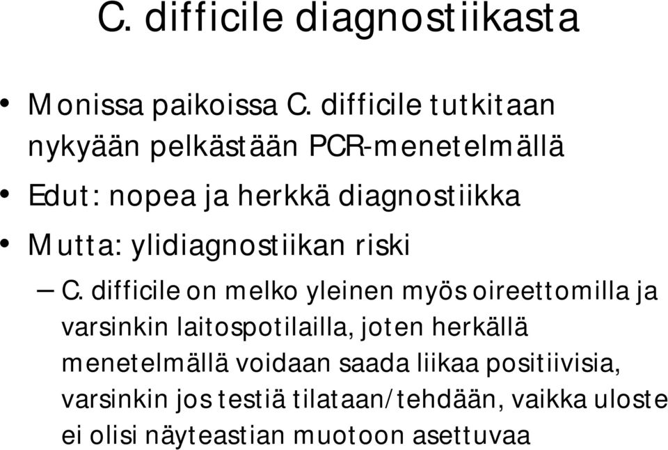 ylidiagnostiikan riski C.