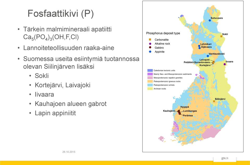 esiintymiä tuotannossa olevan Siilinjärven lisäksi Sokli