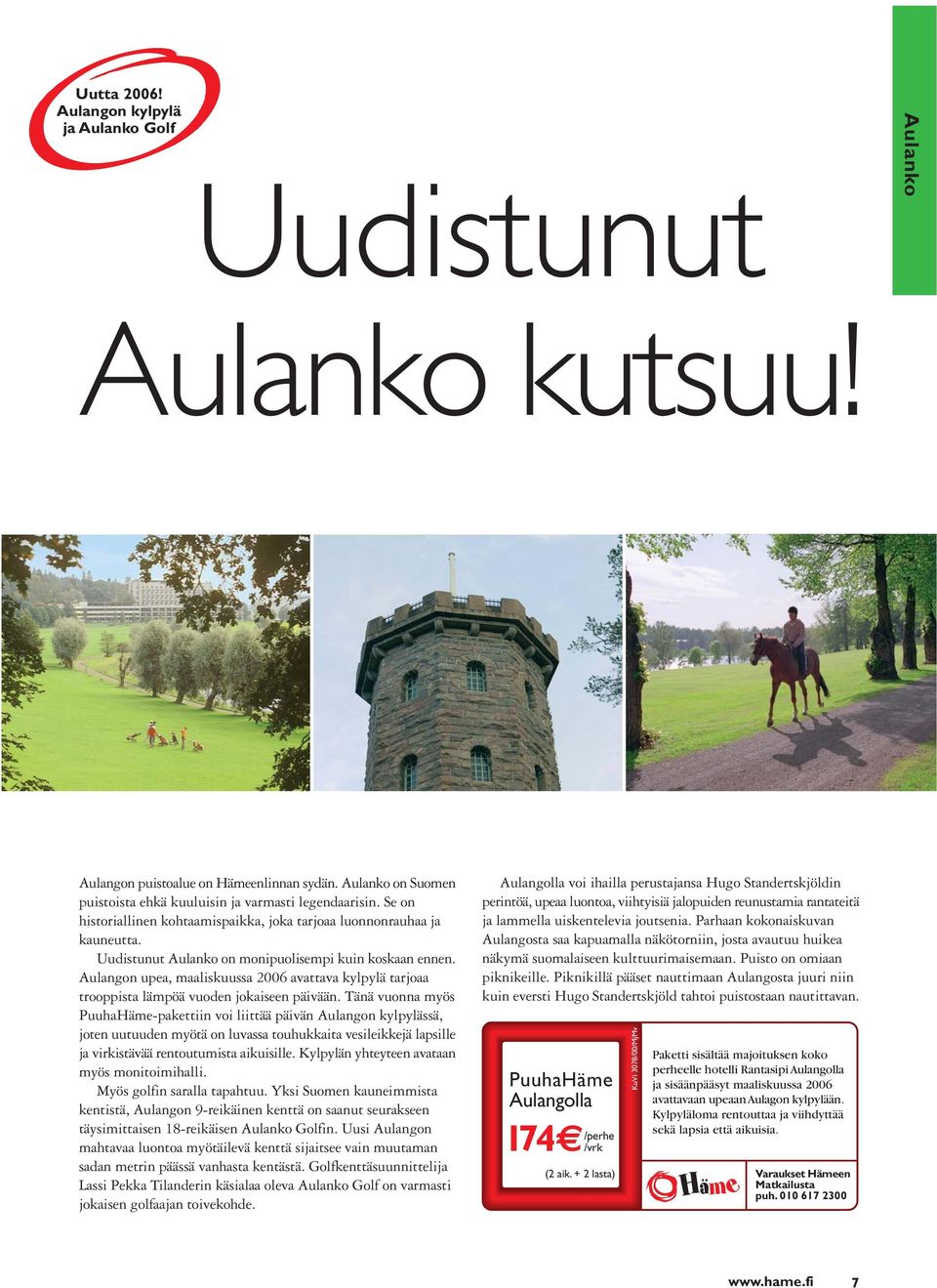 Aulangon upea, maaliskuussa 2006 avattava kylpylä tarjoaa trooppista lämpöä vuoden jokaiseen päivään.