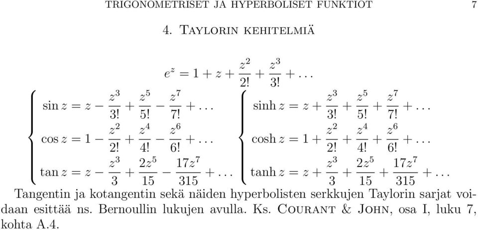 .. tanh z = z + z3 3 + z5 5 + 7z7 35 +.