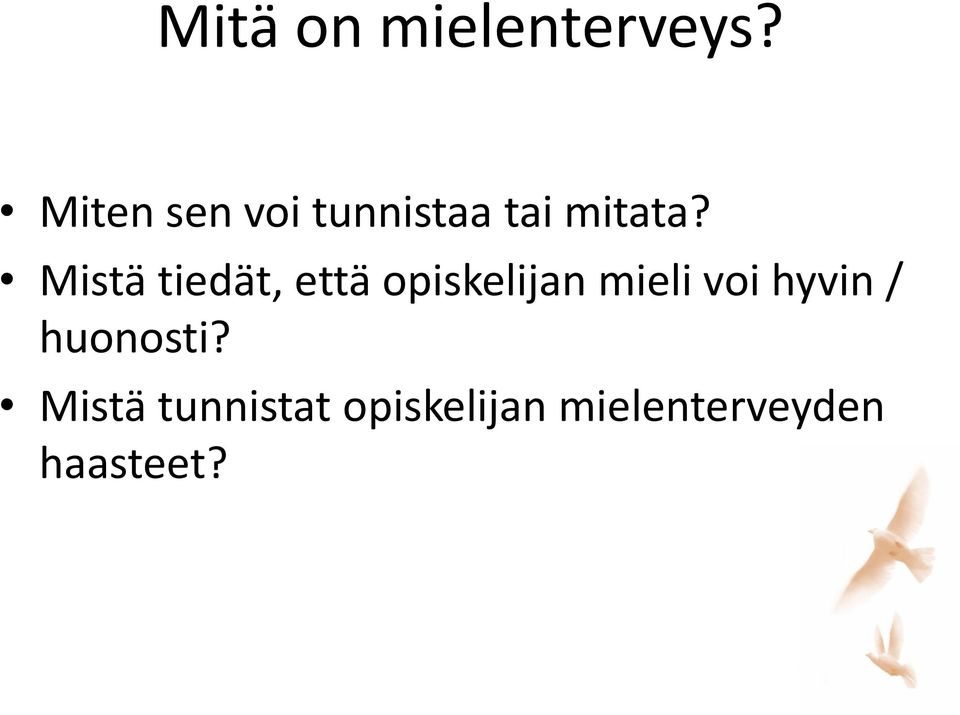 Mistä tiedät, että opiskelijan mieli voi