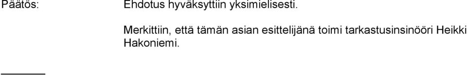 Merkittiin, että tämän asian