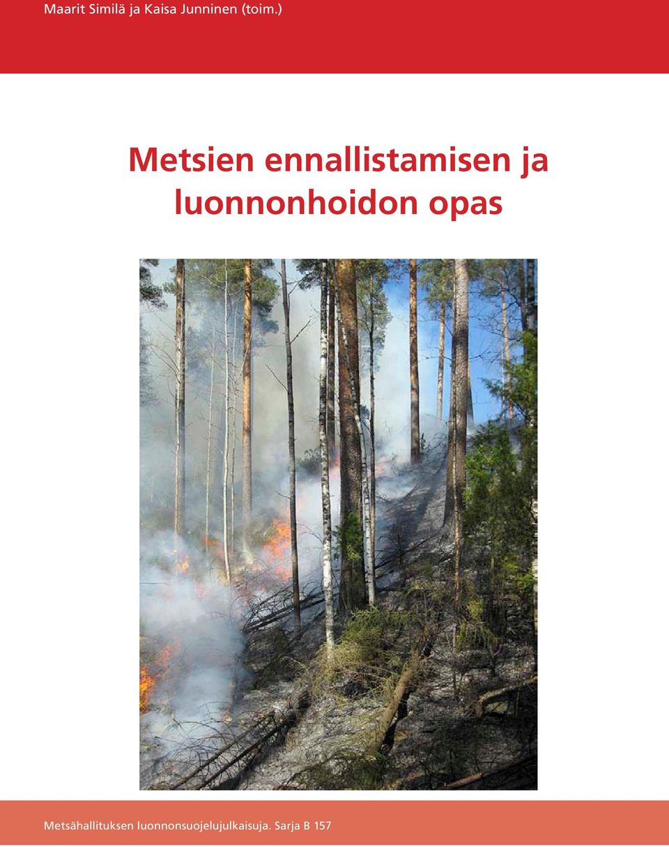 ) Metsien ennallistamisen ja
