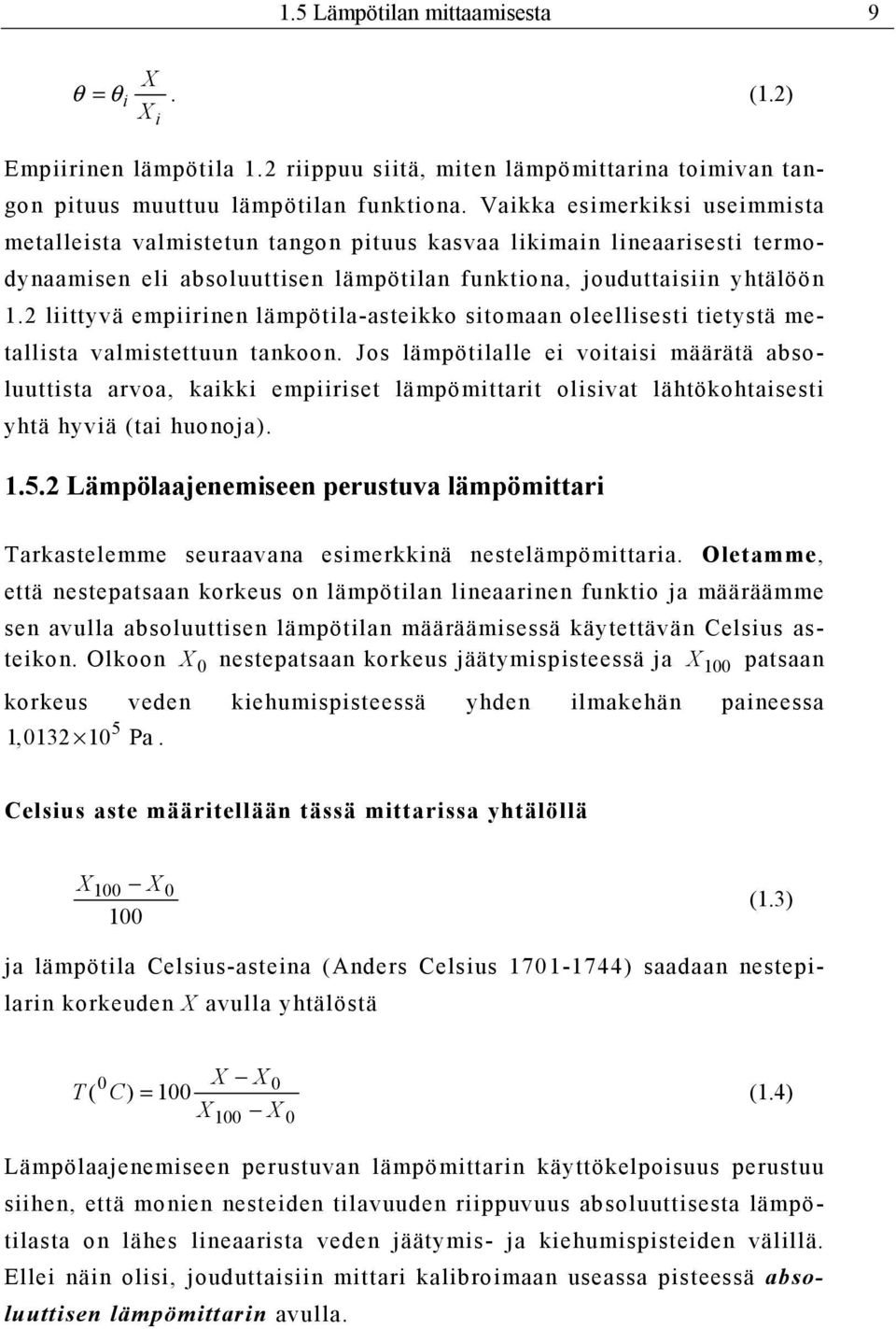 2 liittyvä empiirinen lämpötila-asteikko sitomaan oleellisesti tietystä metallista valmistettuun tankoon.