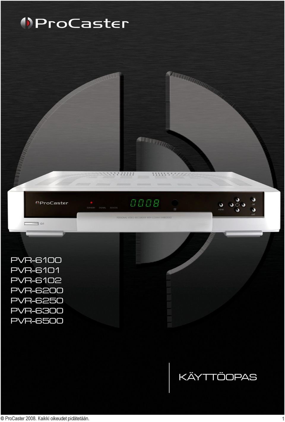 PVR-6500 KÄYTTÖOPAS ProCaster