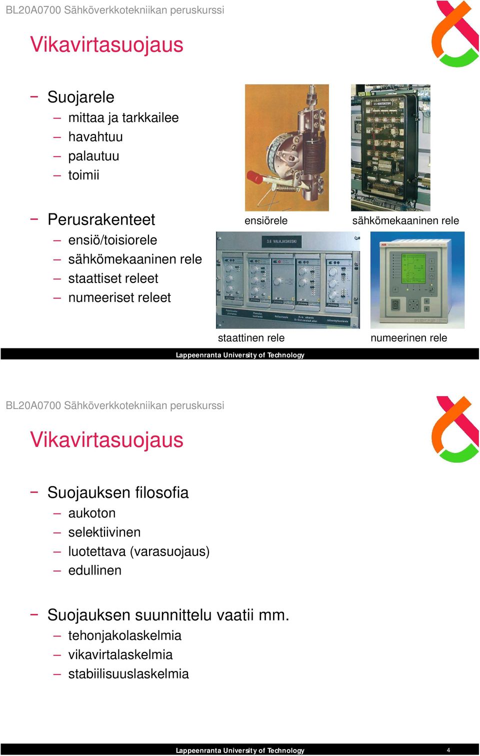 staattinen rele numeerinen rele 3 Suojauksen filosofia aukoton selektiivinen luotettava