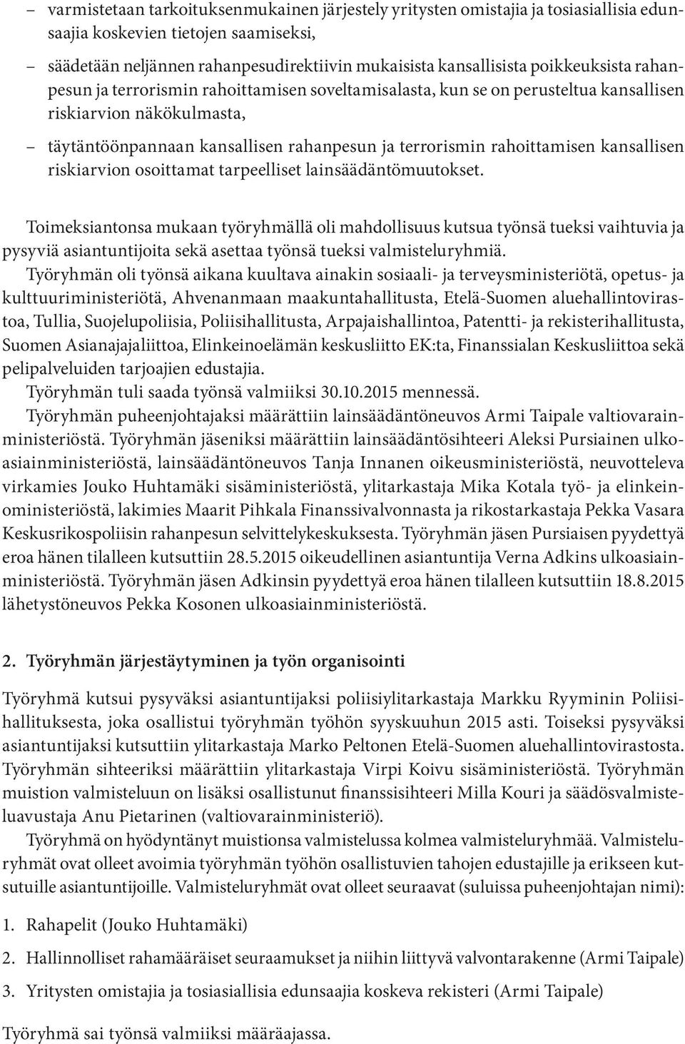 rahoittamisen kansallisen riskiarvion osoittamat tarpeelliset lainsäädäntömuutokset.
