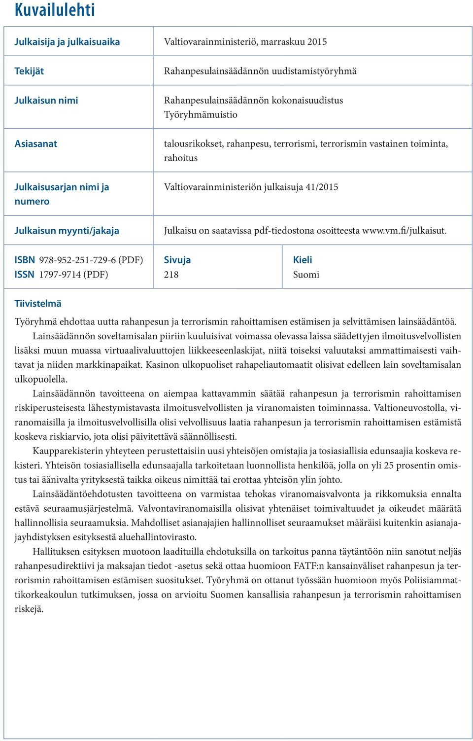 Julkaisu on saatavissa pdf-tiedostona osoitteesta www.vm.fi/julkaisut.