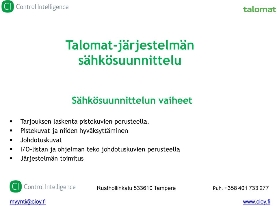 Pistekuvat ja niiden hyväksyttäminen Johdotuskuvat I/O-listan ja ohjelman teko