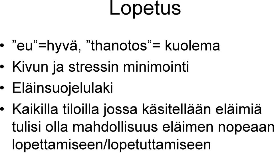 tiloilla jossa käsitellään eläimiä tulisi olla