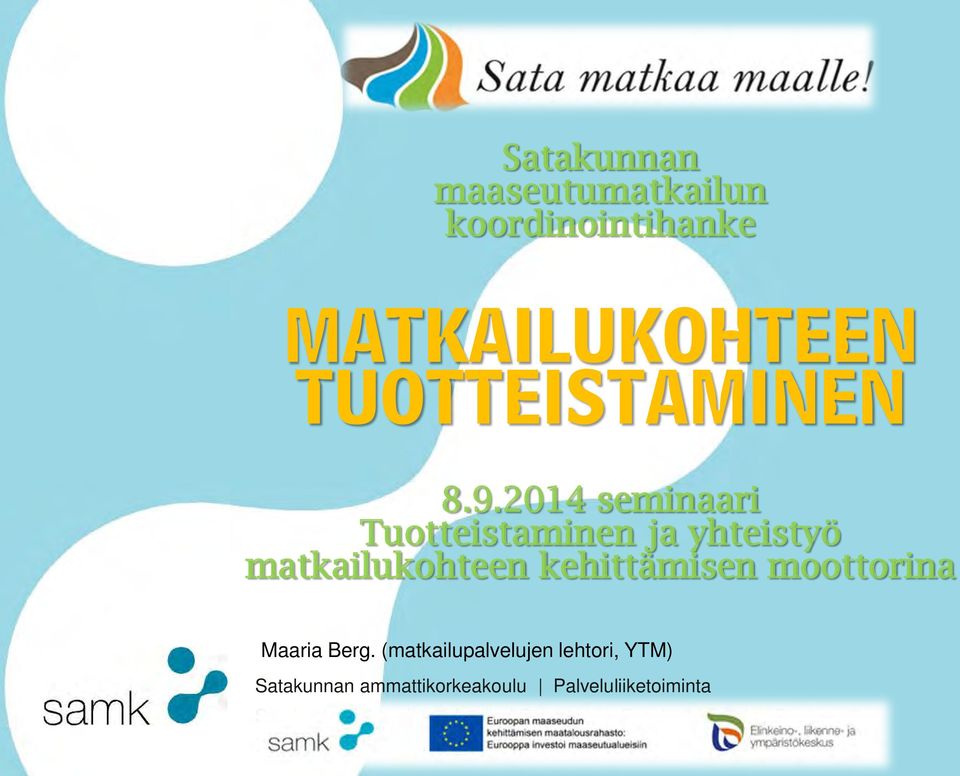 2014 seminaari Tuotteistaminen ja yhteistyö