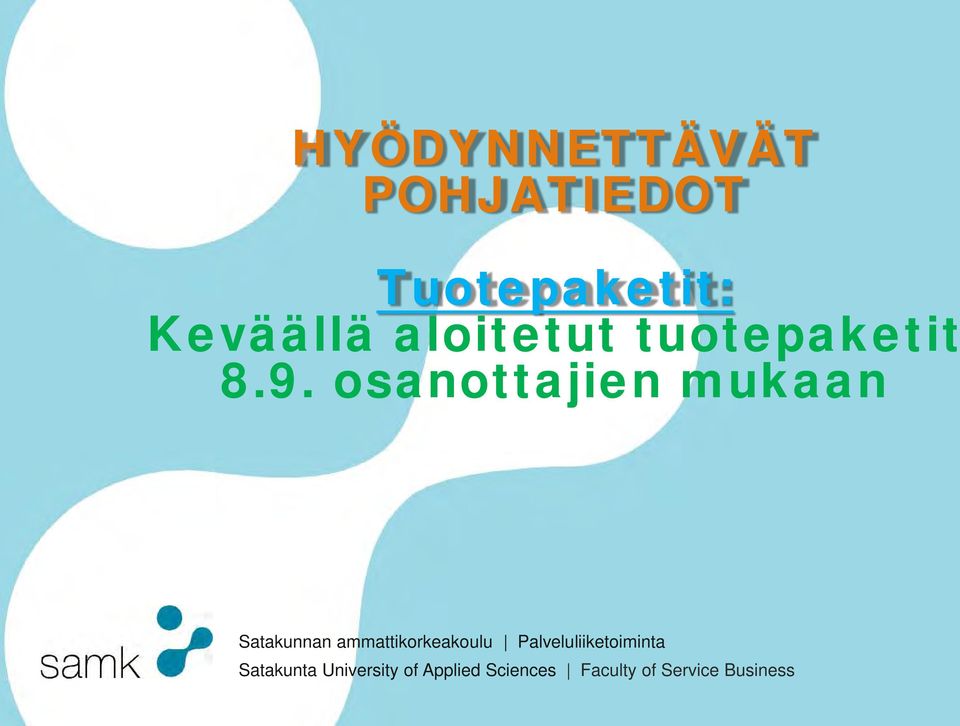 Tuotepaketit: Keväällä