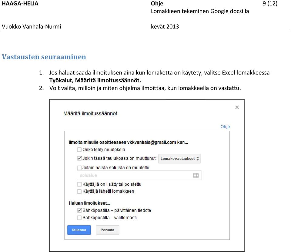 valitse Excel-lomakkeessa Työkalut, Määritä ilmoitussäännöt. 2.