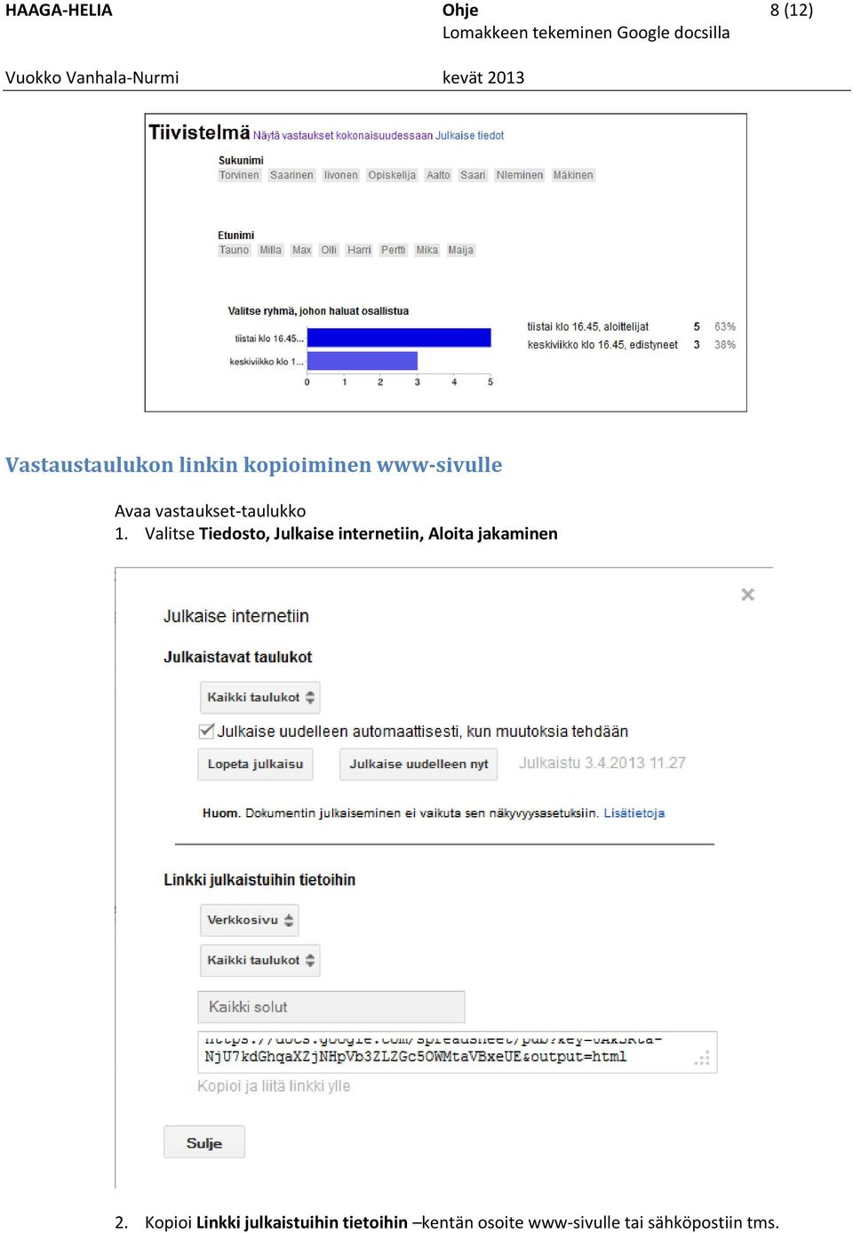 Valitse Tiedosto, Julkaise internetiin, Aloita jakaminen 2.