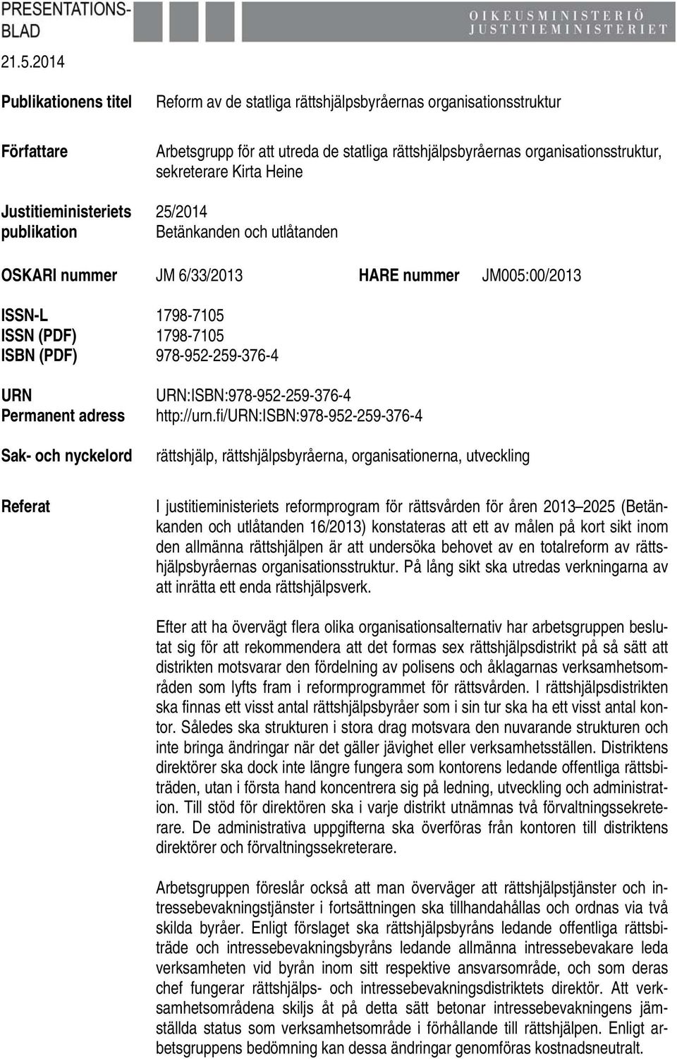 978-952-259-376-4 URN Permanent adress Sak- och nyckelord Referat URN:ISBN:978-952-259-376-4 http://urn.