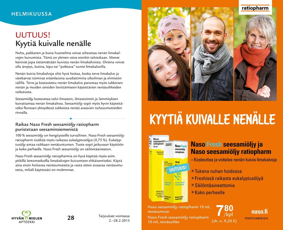 Nenän kuivia limakalvoja olisi hyvä hoitaa, koska terve limakalvo ja värekarvat toimivat eräänlaisina suodattimina ulkoilman ja elimistön välillä.