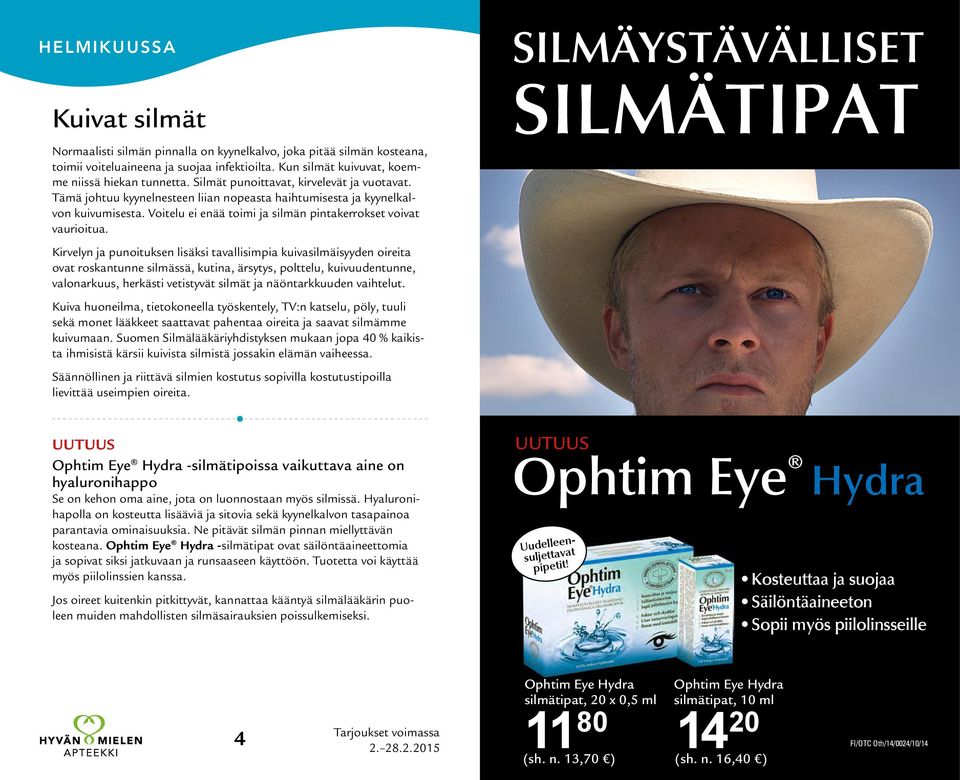Kirvelyn ja punoituksen lisäksi tavallisimpia kuivasilmäisyyden oireita ovat roskantunne silmässä, kutina, ärsytys, polttelu, kuivuudentunne, valonarkuus, herkästi vetistyvät silmät ja näöntarkkuuden